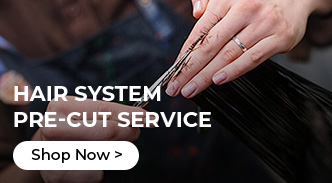 HAIR SYSTEM PRE-CUT SERVICE