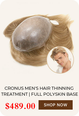 CRONUS MEN'S HAIR THINNING TREATMENT | FULL POLYSKIN BASE