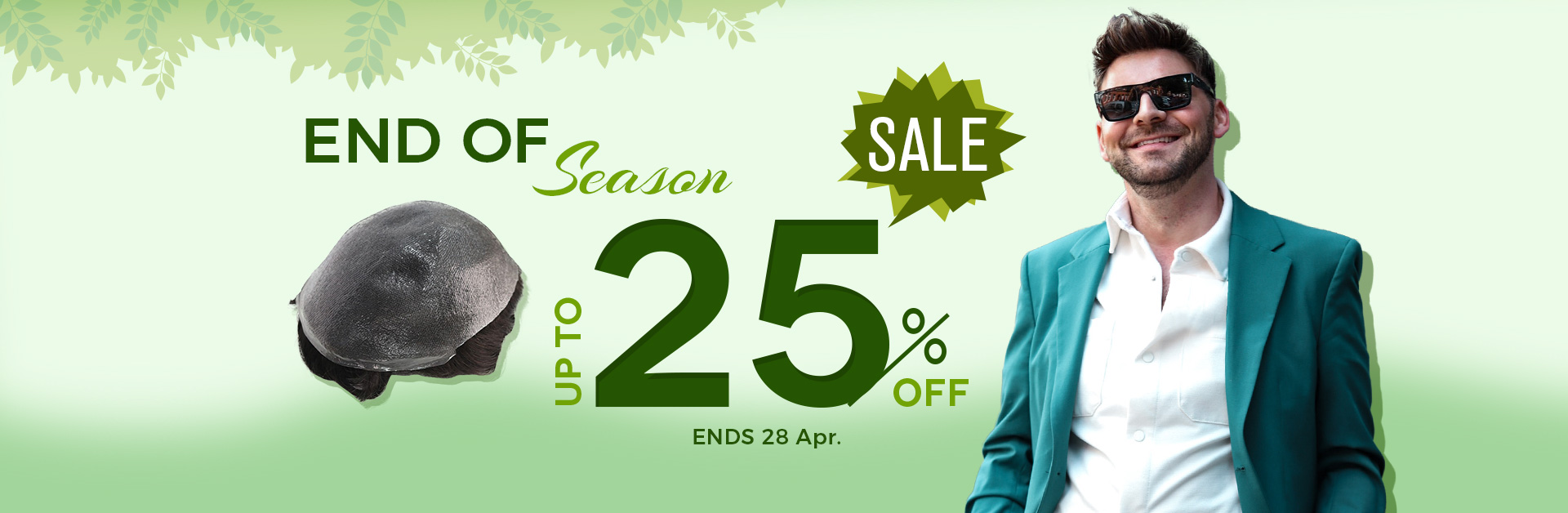 END OF SEASON SALE Up to 25% OFF ENDS 28 Apr. 